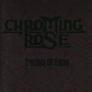 Chroming Rose/Garden Of Eden (Ltd)