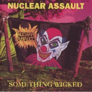 Nuclear Assault/Something Wicked (Ltd)