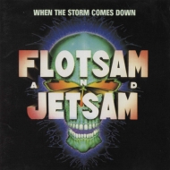 Flotsam And Jetsam/When The Storm Comes Down (Ltd)