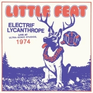 Little Feat/Electrif Lycanthrope
