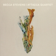 Becca Stevens  Attacca Quartet/Becca Stevens / Attacca Quartet