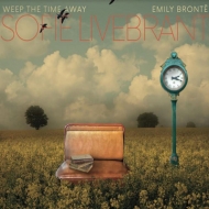 Sofie Livebrant/Weep The Time Away / Emily Bronte
