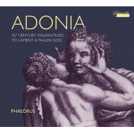 Renaissance Classical/Adonia-16th Century Italian Music To Lament A Fallen God Phaedrus