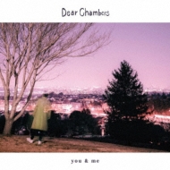 Dear Chambers/You  Me