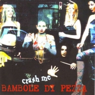 Bambole Di Pezza/Crash (300 Copies Ltd. Hand Numbered - Marbled Red Vinyl)