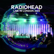 Radiohead/Live In London 2003 (Ltd)