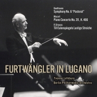 ルガーノのフルトヴェングラー〜ベートーヴェン：田園、モーツァルト：ピアノ協奏曲第20番、R.シュトラウス：ティル　ベルリン・フィル、ルフェビュール（1954）（2SACD）