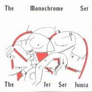 The Monochrome set/Jet Set Junta / The