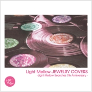 Light Mellow JEWELRY COVERS−Light Mellow Searches 7th Anniversary−