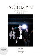 Gigs Presents Acidman 25 & 20th Anniversary Photo Book: �V���R�[�~���[�W�b�N���b�N
