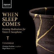 羧ʥ˥Х/When Sleep Comes-evening Meditations For Voices  Saxophone N. short / Tenebrae Forshaw(Sax