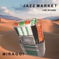 Jazz Market/Miraggi