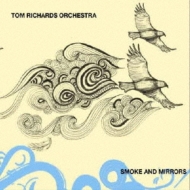 Tom Richards Orchestra/Smoke And Mirrors