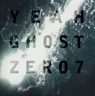 Zero 7/Yeah Ghost