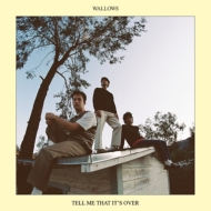 Wallows/Tell Me That It's Over