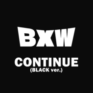 BXW/Continue (Black Ver.)