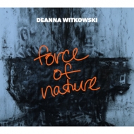 Deanna Witkowski/Force Of Nature