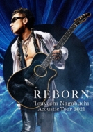 Tsuyoshi Nagabuchi Acoustic Tour 2021 REBORN (2DVD)