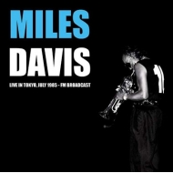 Miles Davis/Live In Tokyo July 1985 - Fm Broadccast (Ltd)