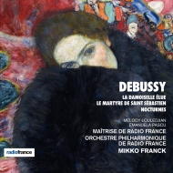 La Damoiselle Elue, E Martyre de Saint Sebastien, Nocturnes : Mikko Franck / French Radio Philharmonic, Louledjian, Pascu