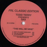 Todd Terry / Sax/This Will Be Mine Pt.2 (Black Vinyl / Official Reissue / Vinyl Only - 30th Annivers