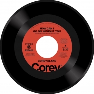 Corey Blake/How Can I Go On Without You / Your Love Is Like A Boomerang