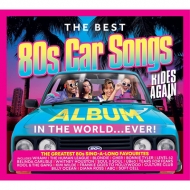 Various/Best 80s Car Songs Album In The World...ever! (Rides Again)