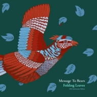 Message To Bears/Folding Leaves (10th Anniversary Edition)