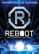THE RAMPAGE LIVE TOUR 2021“REBOOT”〜WAY TO THE GLORY〜THE FINAL