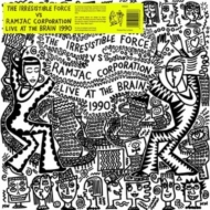 Irresistible Force / Ramjac C/Live At The Brain 1990