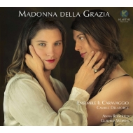 Renaissance Classical/Madonna Della Grazia： Delaforge / Ensemble Il Caravaggio A. reinhold G. worms