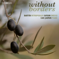 Can Cakmur : Without Borders -Bartok, Mitropoulos, Saygun, Enescu (Hybrid)