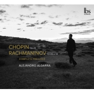ショパン：24の前奏曲、ラフマニノフ：前奏曲全集　アレハンドロ・アルガーラ（2CD）