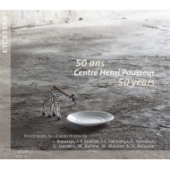 Contemporary Music Classical/Centre Henri Pousseur-50 Years： Kessels / Hermes Ensemble Etc