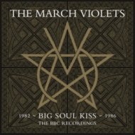 March Violets/Big Soul Kiss - The Bbc Record