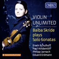 Baiba Skride : Violin Unlimited -Schulfoff, Hindemith, Jarnach, Erdmann