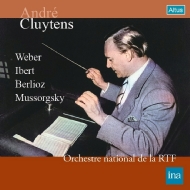 Weber, Berlioz, Ibert, Mussorgsky / Andre Cluytens / French National Radio Orchestra (1954, 1955, 1959)(2CD)