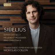 Symphony No.7, Pelleas et Melisande, King Christian 2 Suite : Nicholas Collon / Finnish Radio Symphony Orchestra