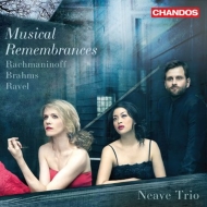 Musical Remembrances-rachmaninov, Brahms, Ravel: Neave Trio