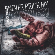 Never Prick My Pickles
