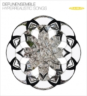 Contemporary Music Classical/Defunensemble： Hyperrealistic Songs