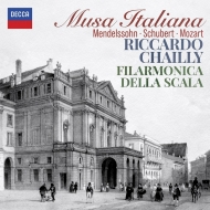 『Musa Italiana〜メンデルスゾーン：イタリア（改訂版）、シューベルト、モーツァルト』　リッカルド・シャイー＆スカラ座フィル