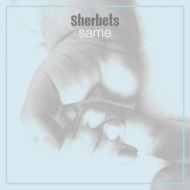 SHERBETS/Same
