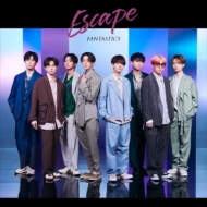 FANTASTICS from EXILE TRIBE/Escape (Music Video盤)(+dvd)