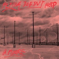 Anthony Moore/Flying Doesn't Help (Pps)