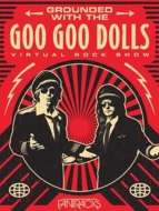 Goo Goo Dolls/Grounded With The Goo Goo Dolls