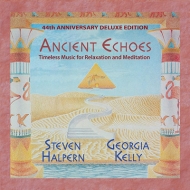 Steven Halpern / Georgia Kelly/Ancient Echoes 44th Anniversary (Dled)