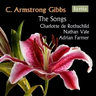 Gibbs Armstrong (1889-1960)/Songs C. de Rothschild(S) N. vale(T) Farmer(P)