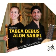 Sounds Familiar: Tabea Debus(Rec)Alon Sariel(Lute)