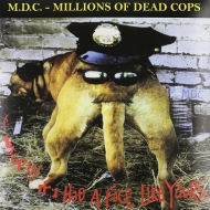 MDC/Hey Cop!!! If I Had A Face Like Yours